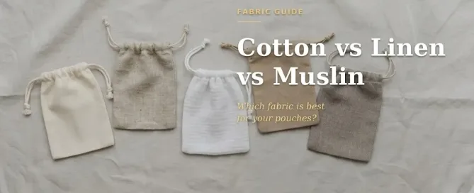 cotton vs linen vs muslin pouch fabric comparison banner