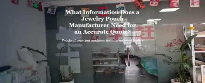 What Information Does a Jewelry Pouch Manufacturer Need for an Accurate Quote?